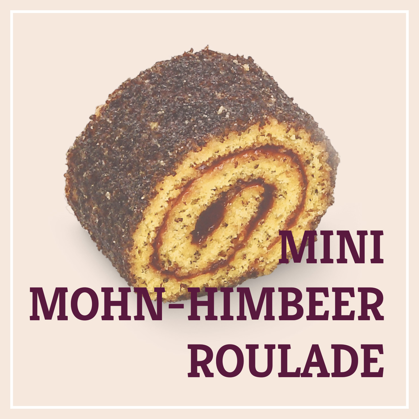 Heiss & Süß - Mini-Mohn-Himbeerroulade